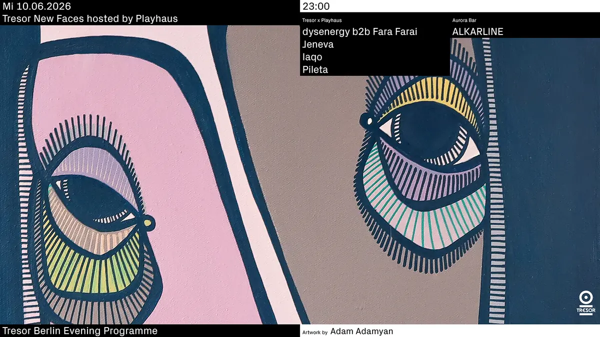 Tresor New Faces hosted by Playhaus — Tresor / Globus, Берлин