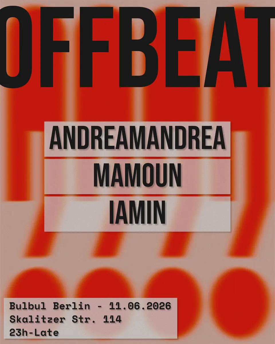 Off Beat: Andreamandrea, Mamoun, IAMIN — Bulbul Berlin, Берлин