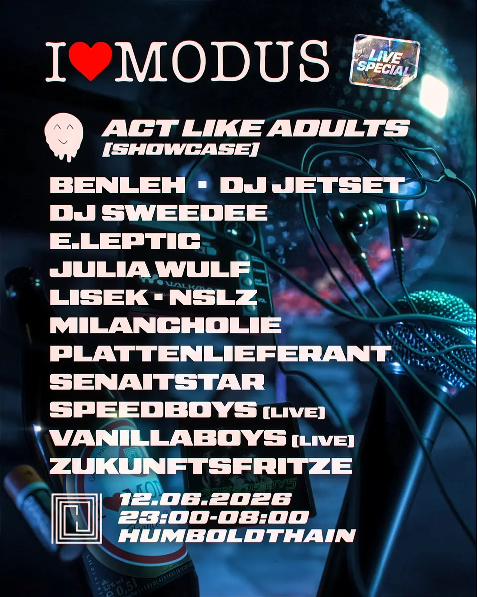I LOVE MODUS w/ SPEEDBOYS (Live), Julia Wulf, Plattenlieferant [Act Like Adults Showcase] — Humboldthain Club, Берлин