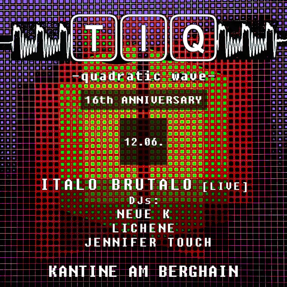 TIQ 16th anniversary - Live Italo Brutalo — Kantine am Berghain, Берлин