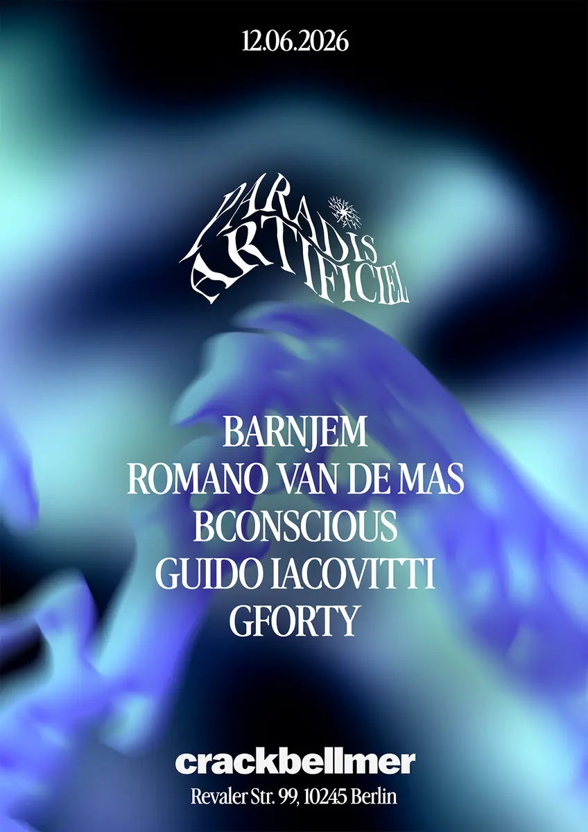 Paradis Artificiel with Barnjem, ROMANO VAN DE MAS, Bconscious, Guido Iacovitti, Gforty — Crack Bellmer, Berlin