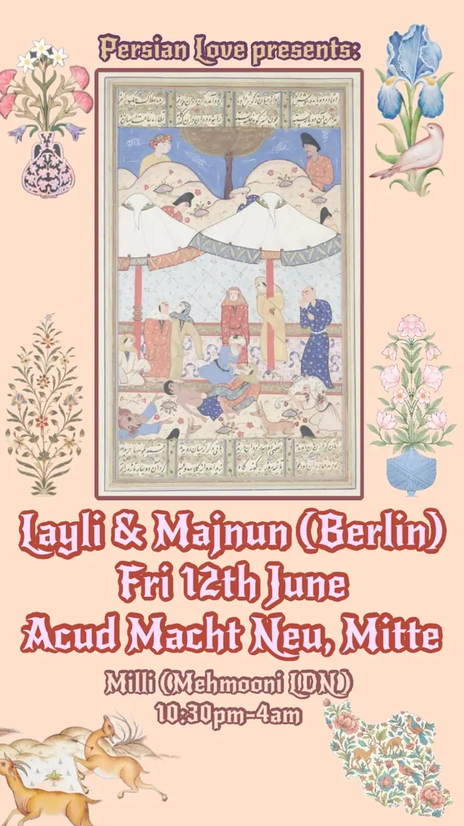 [ОТМЕНЕНО] Persian Love presents: LAYLI & MAJNUN (BERLIN) с Mili (MEHMOONI LDN) ВСЮ НОЧЬ — Acud Macht NEU, Берлин