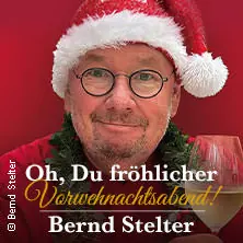 Bernd Stelter - Oh, Du fröhlicher Vorweihnachtsabend! 2026 — Parktheater im Kurhaus Göggingen, Augsburg