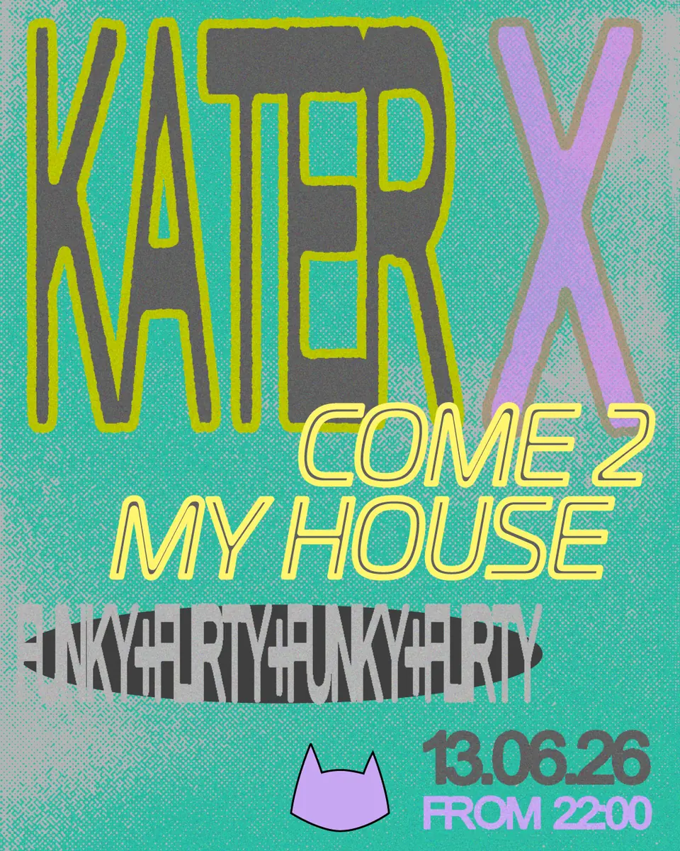 Kater x Come 2 My House — Kater, Berlin