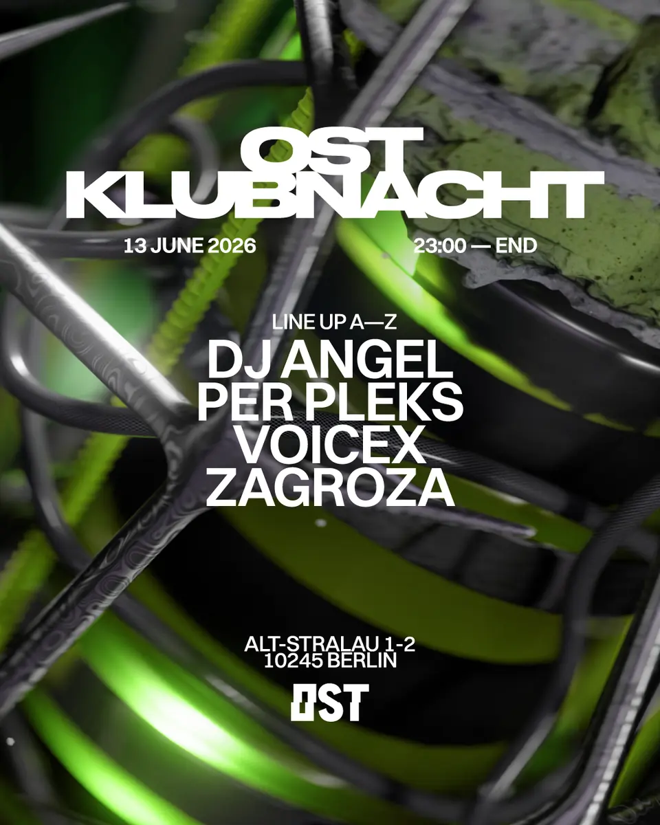 OST Klubnacht w. Per Pleks, DJ Angel, ZAGROZA, VOICEX — OST, Berlin