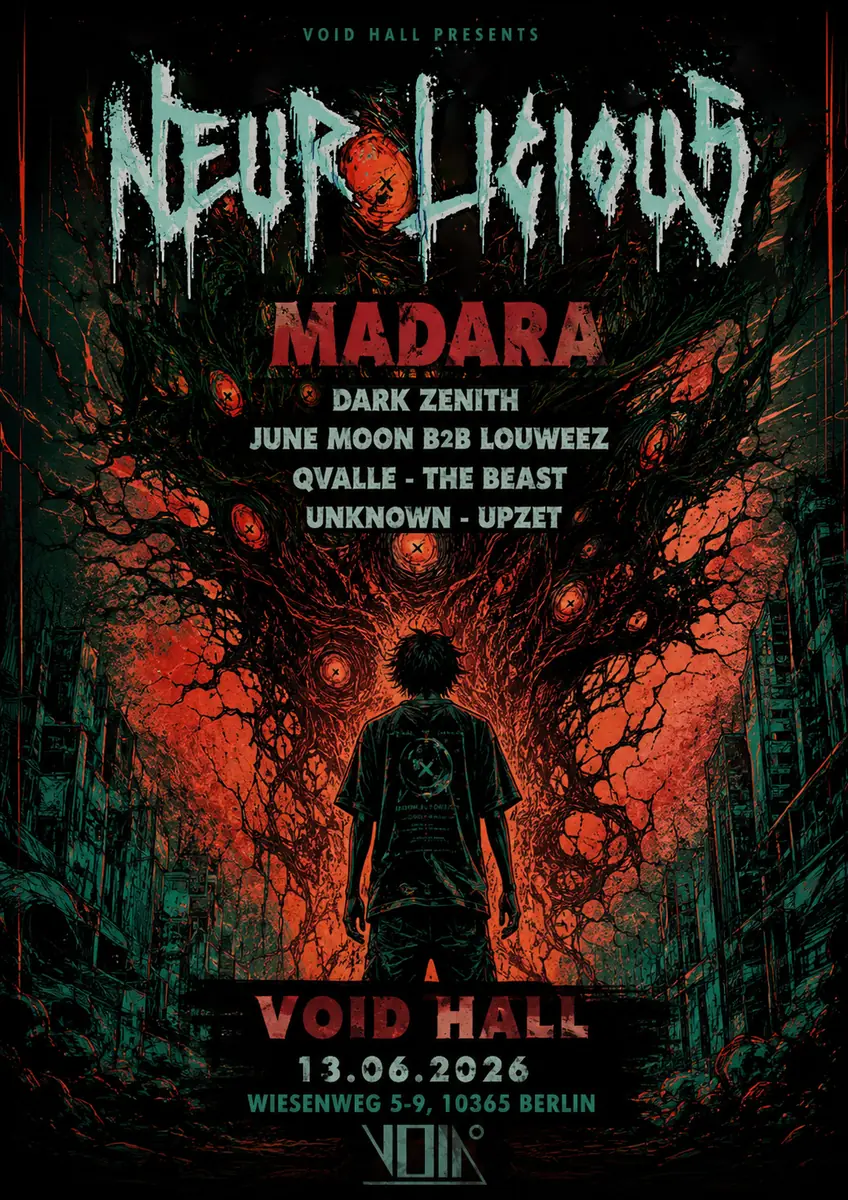 Neurolicious with Madara, June Moon b2b Louweez, Qvalle, Unknown, Upzet, The Beast, Dark Zenith — Void Hall, Berlin