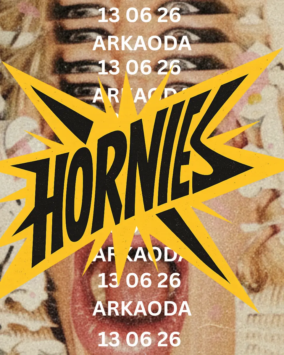 HORNIES — arkaoda Berlin, Berlin