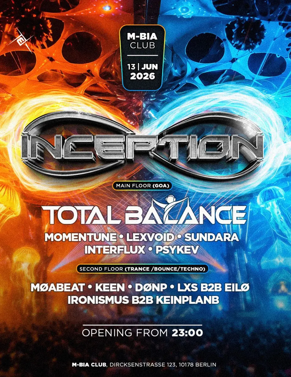 INCEPTION with Total Balance | 2 FLOORS - GOA & TECHNO — M-BIA, Berlin