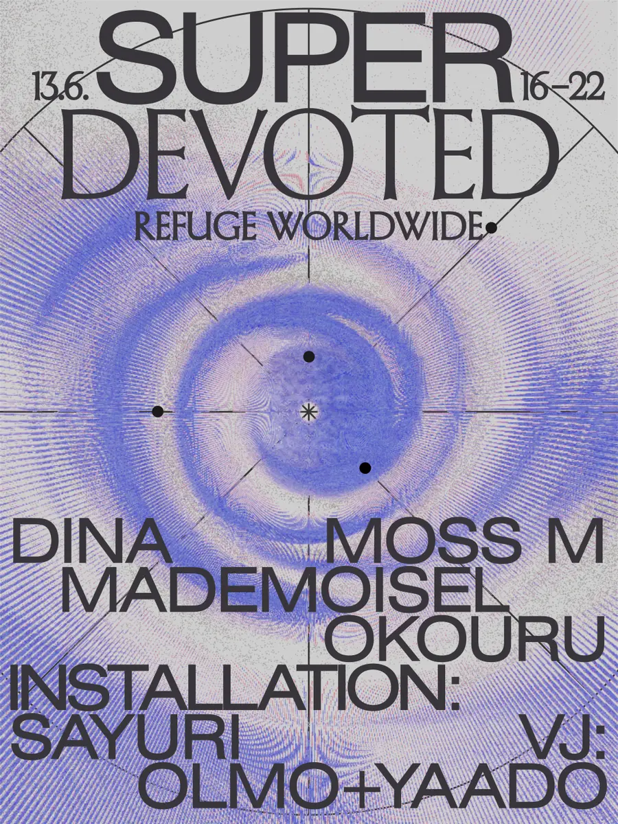 Super Devoted — Refuge Worldwide / Niemetzstraße, Berlin