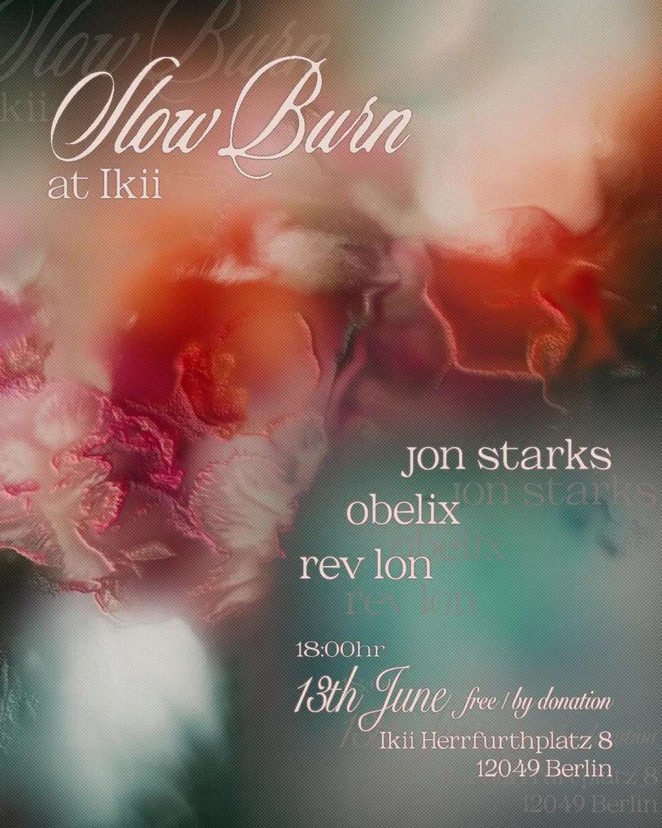 Slow Burn — Ikii, Berlin