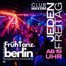 Frühtanz - Вечер для взрослых | Maxxim Club — Maxxim Club, Берлин