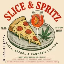Slice & Spritz - Pizza, Spritz & Cannabis Culture — Marinehaus, Берлин