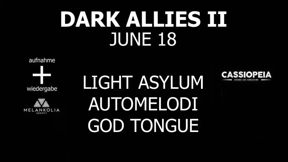 DARK ALLIES II: Light Asylum + Automelodi + God Tongue // Cassiopeia, Berlin — Cassiopeia, Берлин