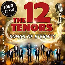The 12 Tenors - Songs of Eternity — TIPI AM KANZLERAMT, Berlin