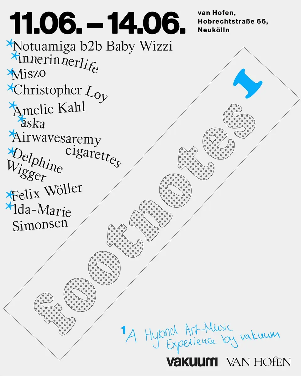 Footnotes¹ – Гибридный арт-музыкальный опыт от vakuum — TBA - Van Hofen, Берлин