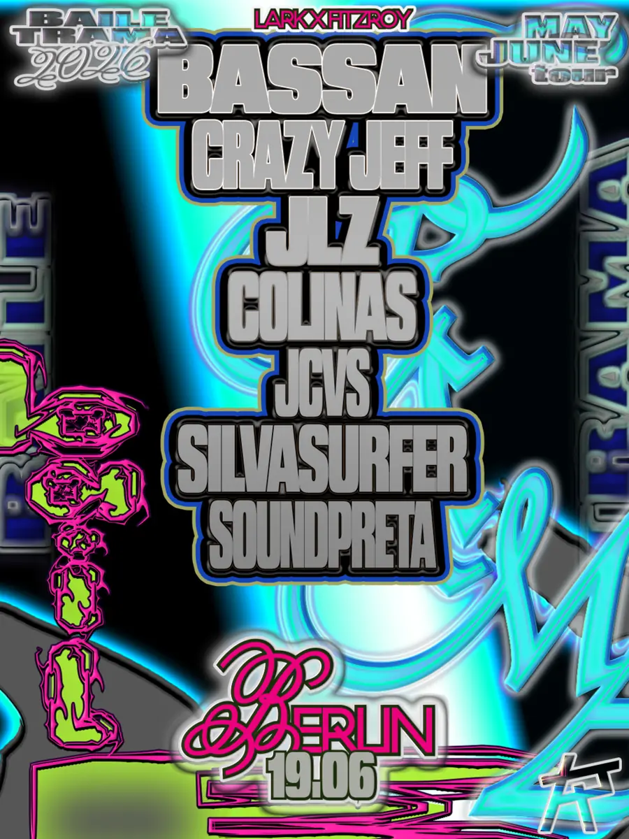 BAILE TRAMA // 2 CLUBS with BASSAN, CRAZY JEFF, JLZ — Lark, Berlin