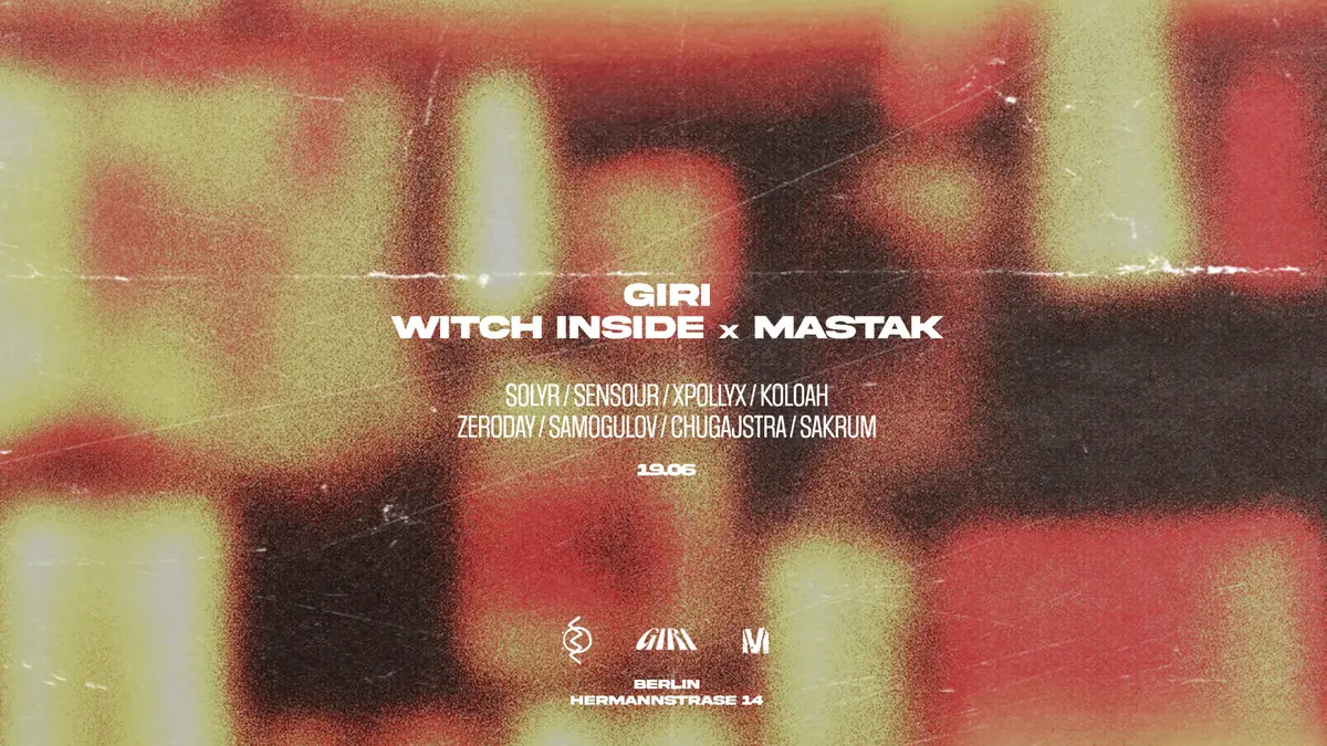 Giri x Witch Inside x Mastak Rec — Giri, Берлін