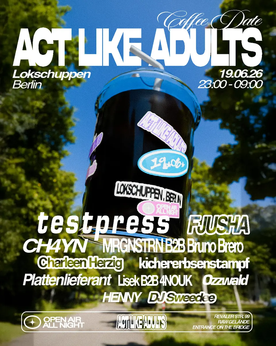 Act Like Adults — Lokschuppen Berlin, Берлін