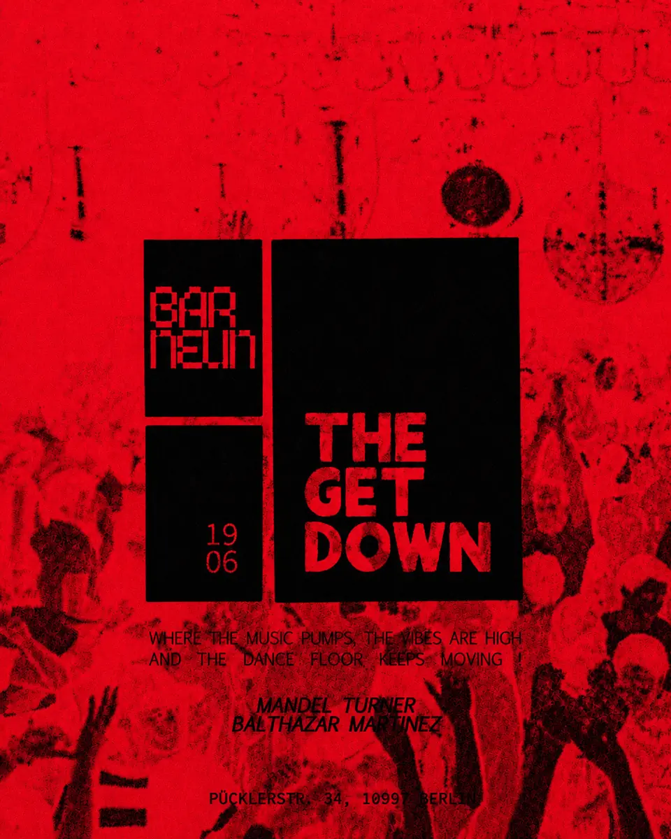 The Get Down with Mandel Turner, Balthazar Martinez + Special Guest — Bar Neun, Berlin