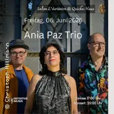Ania Paz Trio — Salon Lécritoire und Quiche-Haus, Berlin