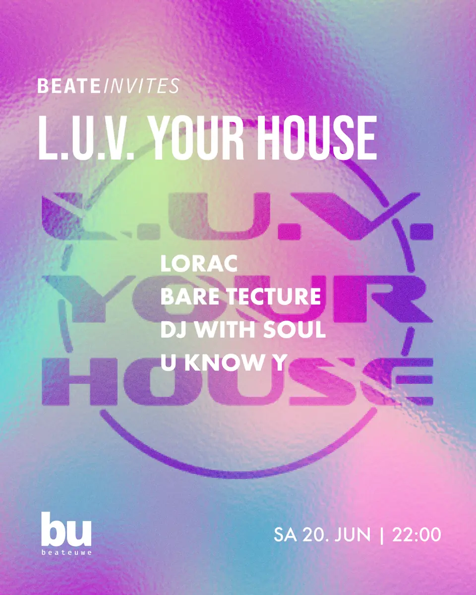 Beate Invites /// L.U.V. YOUR HOUSE — Beate Uwe, Берлин