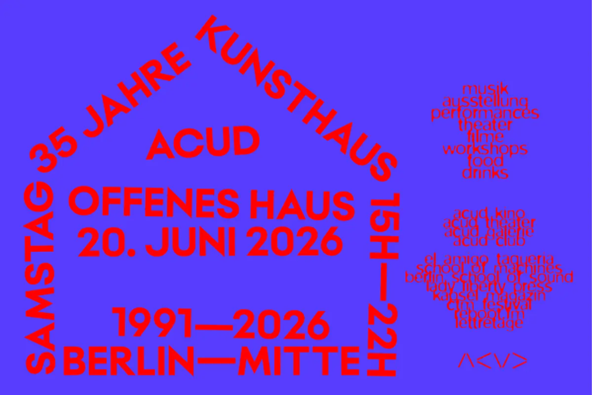 35 ЛЕТ ACUD – Open House — Acud Macht NEU, Берлин