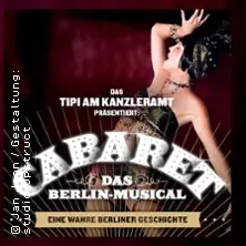 Cabaret - Das Berlin-Musical — TIPI AM KANZLERAMT, Berlin