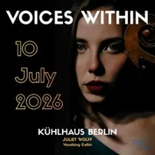 Voices Within 2026 — Kühlhaus (Kubus), Berlin