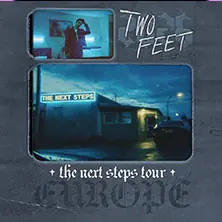 Two Feet - The Next Steps Tour — Huxleys Neue Welt, Berlin