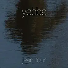 YEBBA - Jean Tour — Huxleys Neue Welt, Berlin