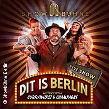Dit is Berlin - История кабаре с карривурстом и шампанским — Showbühne Berlin, Берлин