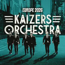 Kaizers Orchestra - Tour 2026 — Huxleys Neue Welt, Berlín