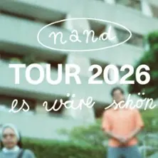 nand - Es wäre schön-Tour — Festsaal Kreuzberg, Berlin