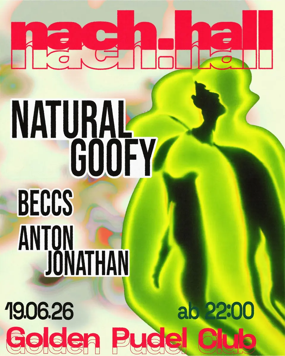 nach.hall w/ Natural Goofy, beccs, Anton Jonathan — Golden Pudel Club, Hamburk