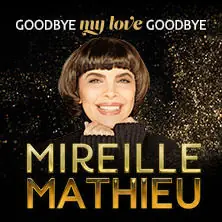 Мирей Матьё - Goodbye my Love Goodbye - Das Finale der Welt - Прощальный тур — Tempodrom, Берлин