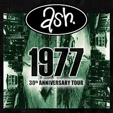 ASH - 1977 30th Anniversary Tour