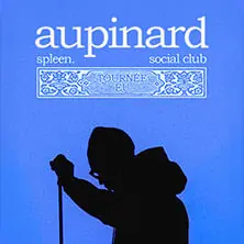 aupinard - "spleen. social club" Tour — LARK, Berlín
