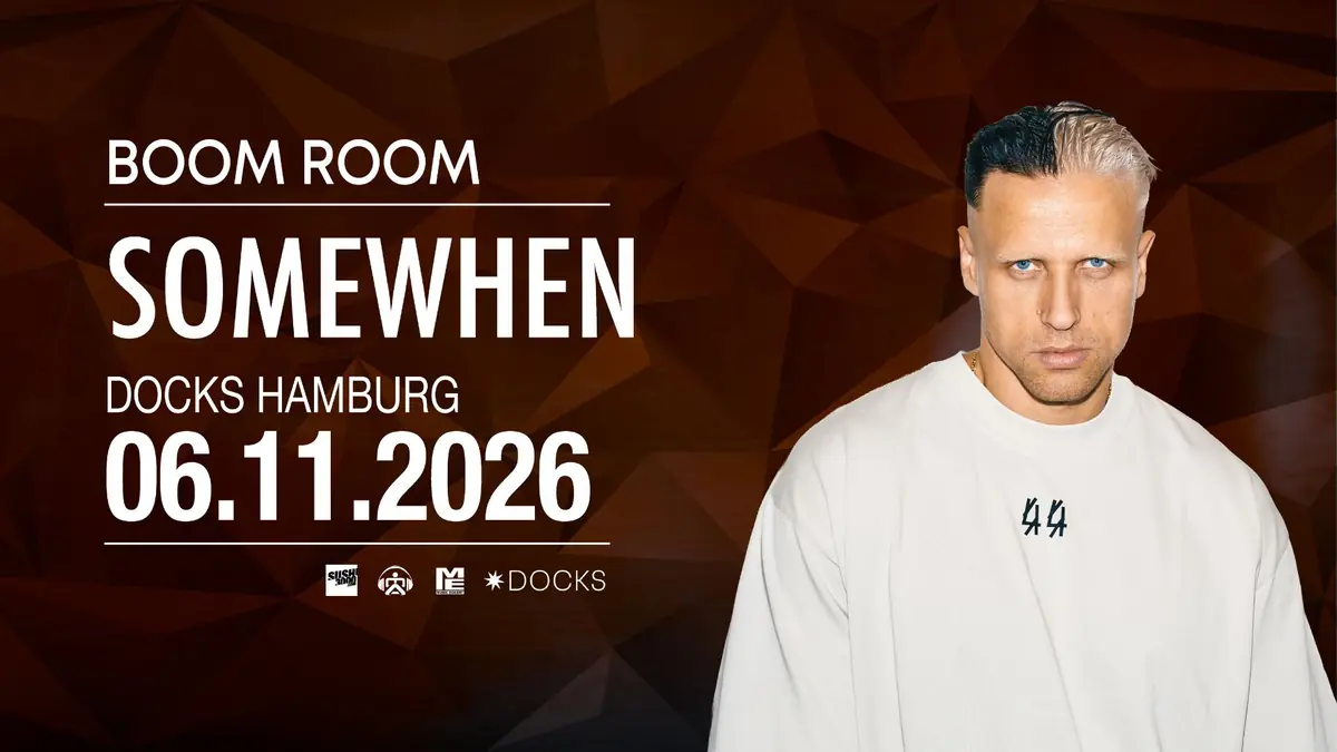 BOOM ROOM with Somewhen — Docks, Hamburg