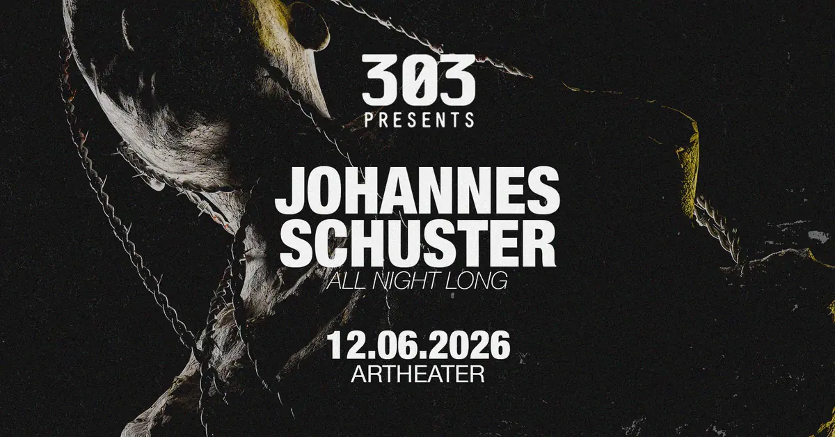 303 presents Johannes Schuster (All Night Long) — Artheater, Кельн