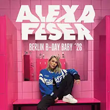 Alexa Feser - Berlin B-Day Baby 2026