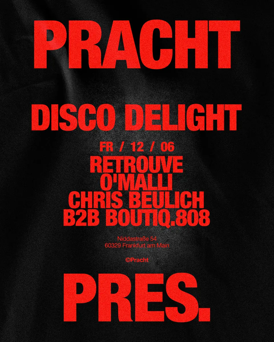 Pracht pres. Disco Delight with Retrouve, O'Malli & Chris Beulich b2b Boutiq.808 — Pracht, Франкфурт-на-Майні
