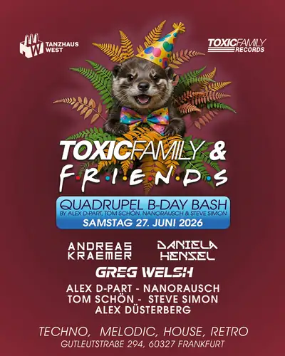 Toxic Family & Friends - Quadrupel B-Day Bash