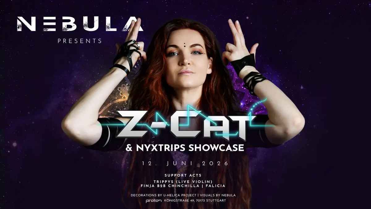 NEBULA pres. Z-CAT + NYXTRIPS Showcase — Proton the Club, Штутгарт