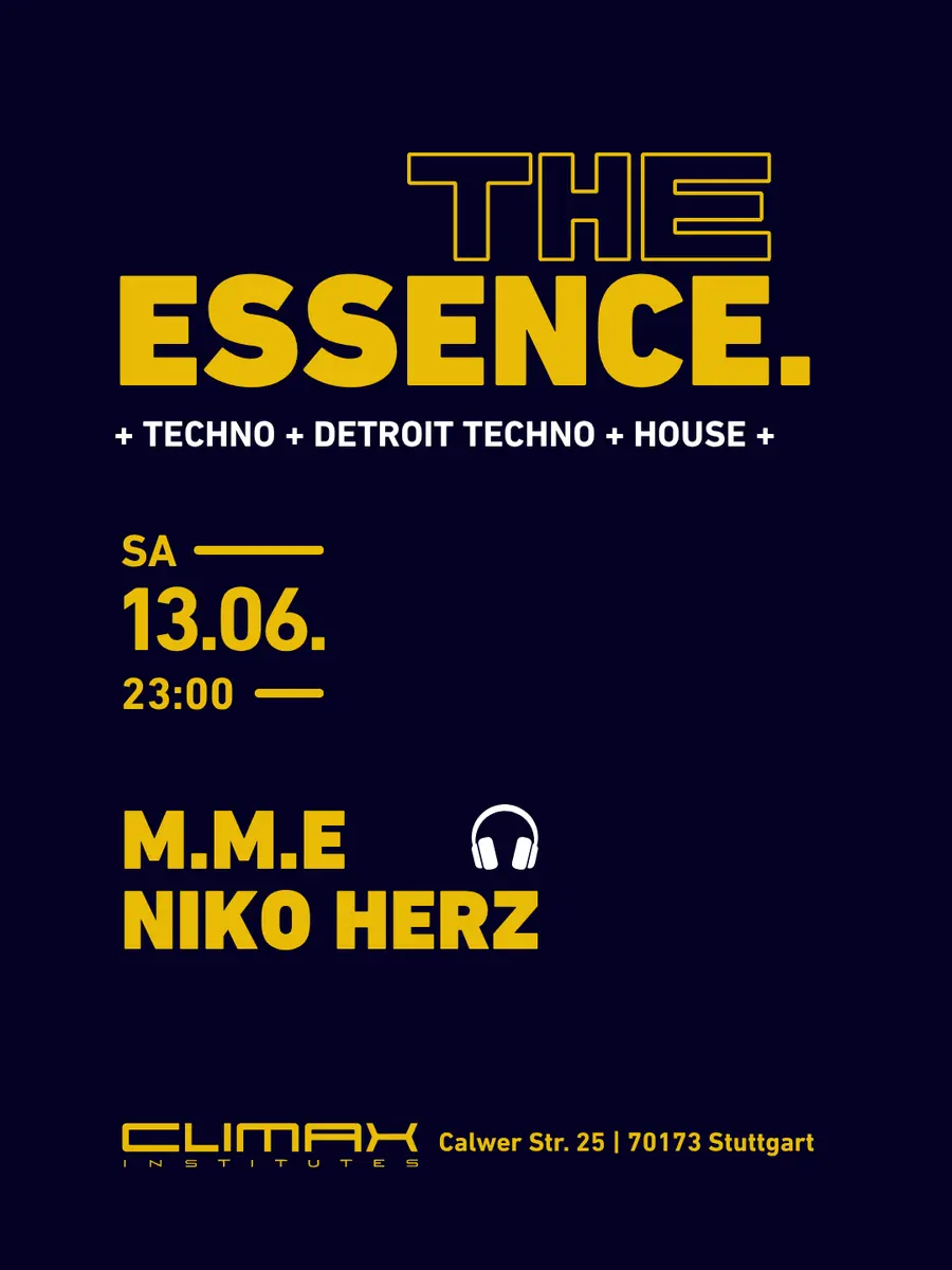 THE ESSENCE. w/M.M.E & NIKO HERZ — Climax-Institutes, Штутгарт