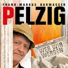 Frank-Markus Barwasser jako Erwin Pelzig - Kim się staniemy