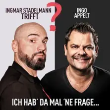 Ingmar Stadelmann spotyka Ingo Appelta - Ich hab' da mal 'ne Frage — Berliner Kabarett-Theater Die Wühlmäuse, Berlin