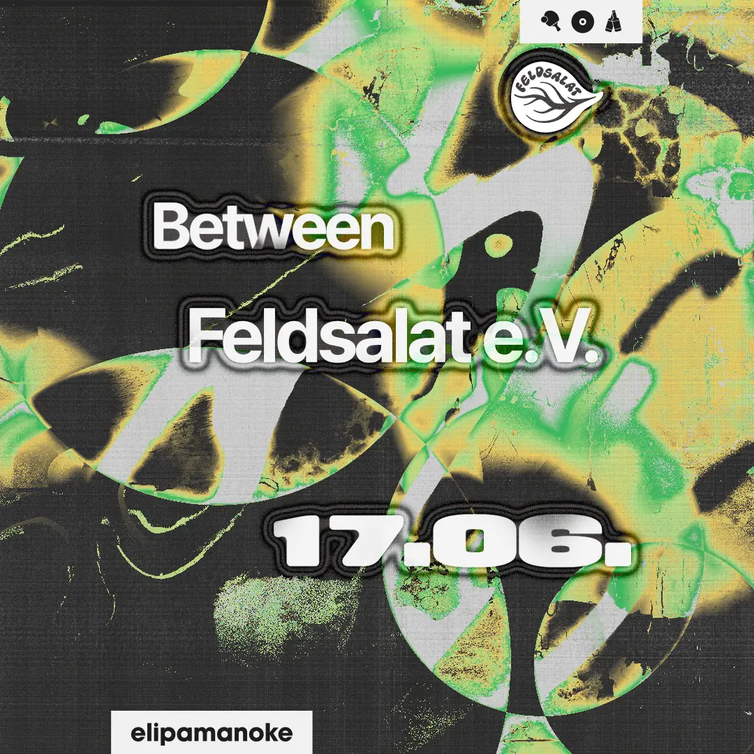 between x Feldsalat e.V — elipamanoke, Лейпциг