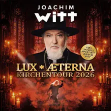 Joachim Witt - Lux Aeterna - Kirchentour 2026 — Christuskirche, Bochum