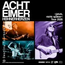 Acht Eimer Hühnerherzen - "jetzt, nicht später" Tour 2026