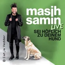Masih Samin Live - Buď zdvořilý ke svému psovi — Kultur- und Kommunikationszentrum Brunsviga, Braunschweig